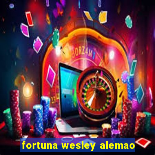 fortuna wesley alemao